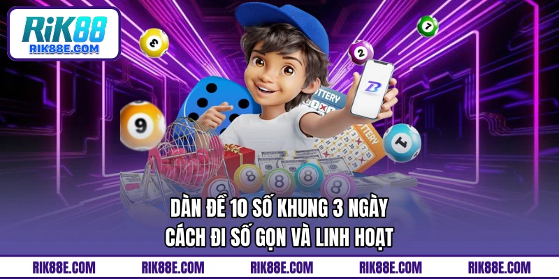 Dàn đề 10 số khung 3 ngày