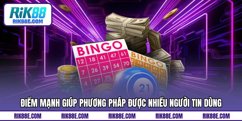 Điểm mạnh giúp phương pháp được nhiều người tin dùng