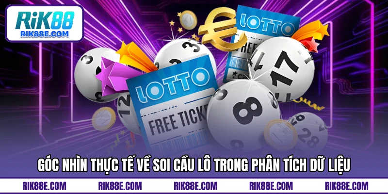 Góc nhìn thực tế về soi cầu lô trong phân tích dữ liệu