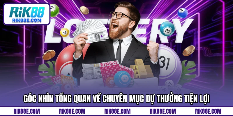 Góc nhìn tổng quan về chuyên mục dự thưởng tiện lợi