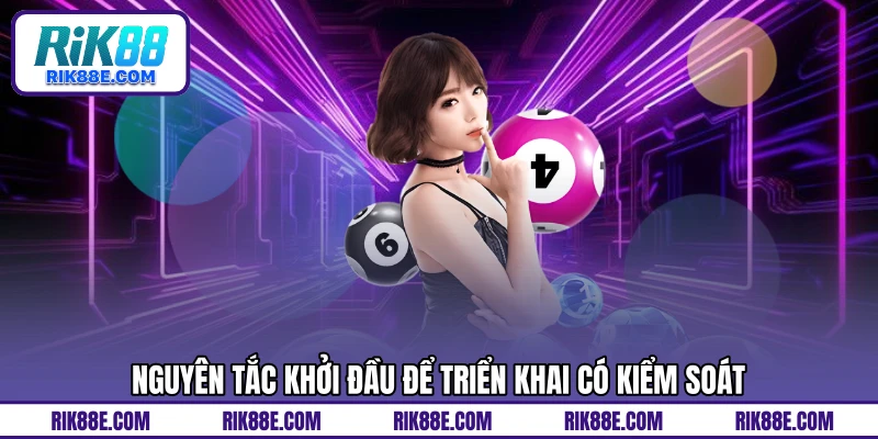 Nguyên tắc khởi đầu để triển khai có kiểm soát