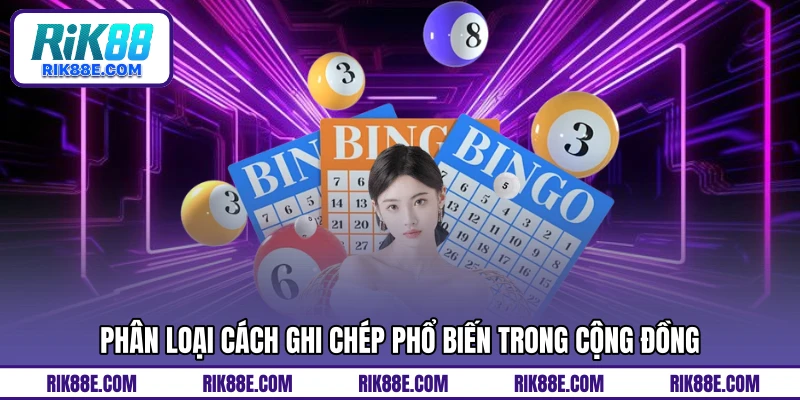 Phân loại cách ghi chép phổ biến trong cộng đồng